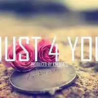 Picture for song '*R&B* Just 4 You - Free DL' by artist 'KMBeatsOfficial'