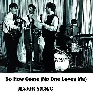 Picture for song 'So How Come' by artist 'Major Snagg'