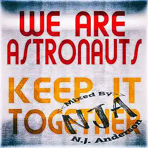 Picture for song 'PLAP We Were Astronauts Keep It Together Mixed by ' by artist 'Songs Mixed By NJ Anderson'