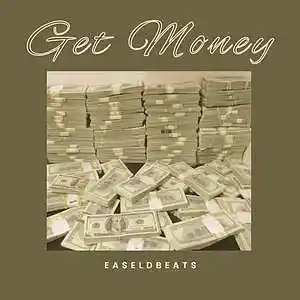 Picture for song 'Get Money' by artist 'EaselDBeats'