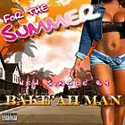 Picture for song 'FOR THE SUMMER PRODUCED BY - LERON STARKS' by artist 'BAKEAHMAN'