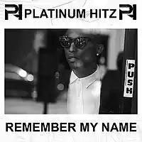 Picture for song '*NEW* Remember my name (Buy 1 Get 2 Free)' by artist 'Platinum Hitz'