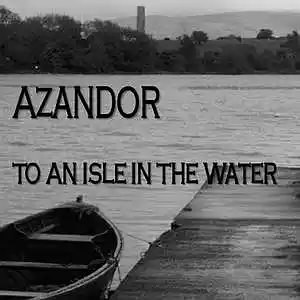 Picture for song 'To An Isle In The Water' by artist 'AZANDOR'