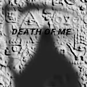 Picture for song 'Death of Me' by artist 'ChthonianProductions'