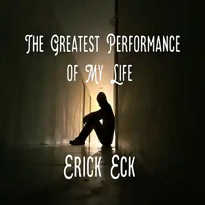 Picture for song 'The Greatest Performance of My Life' by artist 'Erick Eck'