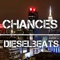 Picture for song 'Chances (DieselBeats) FREE D/L' by artist 'DieselMusic'