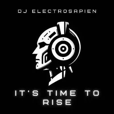 Picture for song 'Its time to rise' by artist 'DJElectroSapien'