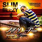 Picture for song 'All Da Time (Produced by Trackslammerz)' by artist 'Slim Beezy'