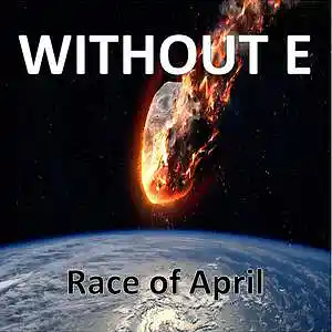 Picture for song 'RACE OF APRIL' by artist 'WITHOUT E'
