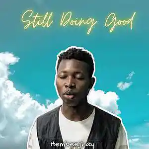 Picture for song 'Still Doing Good' by artist 'Hembee jhay'