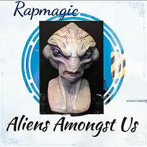 Picture for song 'Rapmagic - "Aliens Amongst Us" 2023' by artist 'RAPMAGIC DELEON'
