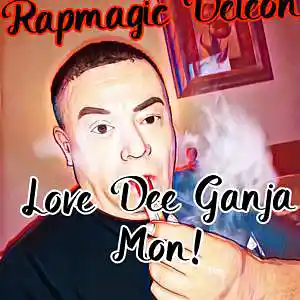 Picture for song 'Rapmagic - Love Dee Ganja Mon! 2023' by artist 'RAPMAGIC DELEON'