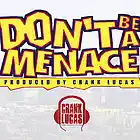 Picture for song 'Dont Be a Menace - Dr Dre x Game type beat' by artist 'Crank Lucas'