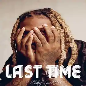 Picture for song 'Last Time' by artist 'Hashtag6eatZ033'