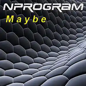 Picture for song 'Maybe' by artist 'Nprogram'