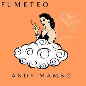 Picture for song 'Fumeteo X Andy Mambo (Dembow)' by artist 'Andy mambo'