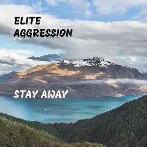 Picture for song 'Stay Away' by artist 'Elite Aggression'