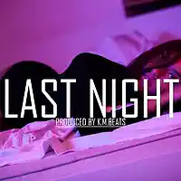 Picture for song '*R&B* Last Night - FREE DL' by artist 'KMBeatsOfficial'