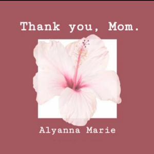 Picture for song 'Thank you, Mom' by artist 'Alyanna Marie'