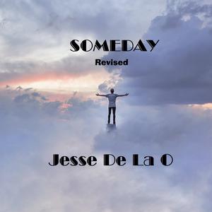 Picture for song 'Someday revised' by artist 'Jesse De La O'