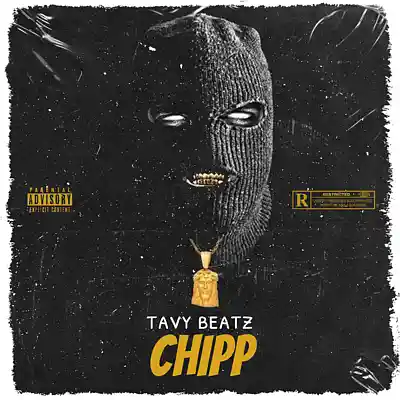 Picture for song 'CHIPP' by artist 'TAVY BEATZ'