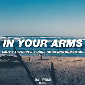 Picture for song 'In Your Arms (LANY Type Beat x 1975 Type Beat)' by artist 'JayUrbanMusic'
