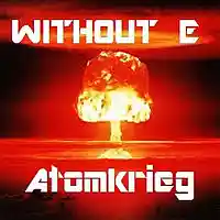 Picture for song 'ATOMKRIEG' by artist 'WITHOUT E'