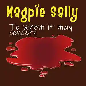 Picture for song 'To whom it may concern' by artist 'Magpie Sally'