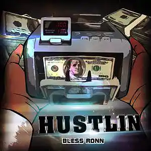 Picture for song 'Hustlin' by artist 'Bless Ronn'