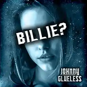 Picture for song 'Billie?' by artist 'Johnny Glueless'