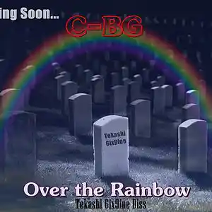 Picture for song 'C-BG OVER THE RAINBOW TEKASHI 6ix9ine Diss' by artist 'C-BGtheKing1'