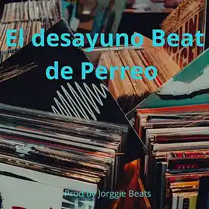 Picture for song 'Instrumental de reggaeton perreo el desayuno prod ' by artist 'jorggiebeats'