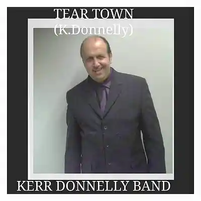 Picture for song 'Tear Town(K.Donnelly) (C) K.D.M.L Records 2025' by artist 'Kerr Donnelly Band'