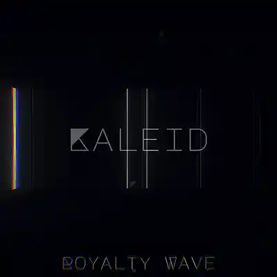 Picture for song 'KALEID' by artist 'Royalty Wave'