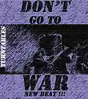 Picture for song 'Don't Go To WAR' by artist 'TurnTables'