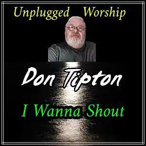 Picture for song 'In Wanna Shout (Live)' by artist 'Don Tipton'