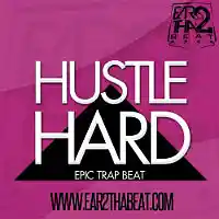 Picture for song 'HUSTLE HARD' by artist 'EAR 2 THA BEAT'