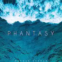 Picture for song 'Phantasy' by artist 'Marwan Haroun'