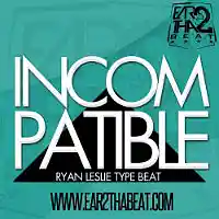 Picture for song '(NO SAMPLES) -- INCOMPATIBLE (Buy 3 for $49)' by artist 'EAR 2 THA BEAT'