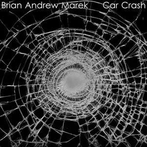 Picture for song 'Car Crash' by artist 'Brian Andrew Marek'
