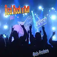 Picture for song 'Real Rock n Roll' by artist 'Bob Forbes'