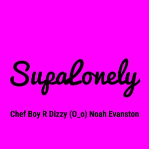 Picture for song 'SupaLonely (REVAMP)' by artist 'Chef Boy R'Dizzy'