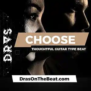 Picture for song 'Choose w/ hook [BUY 1 GET 1 FREE]' by artist 'Dras On The Beat'