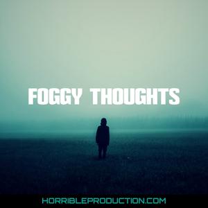 Picture for song 'Foggy thoughts' by artist 'Horrible production'