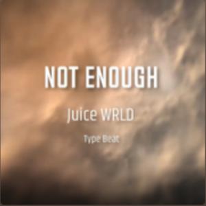 Picture for song '(FREE) Juice WRLD Type Beat "Not Enough"' by artist 'JaiKe'