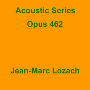 Picture for song 'Acoustic Series Opus 462' by artist 'Jean-Marc Lozach'