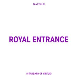 Picture for song 'Royal Entrance (BUY 1 GET 2 FREE)' by artist 'Kayos K'