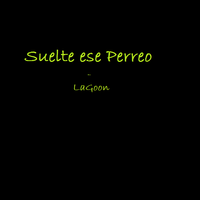 Picture for song 'Suelte Ese Perreo - LaGoon' by artist 'LaGoon Composer'