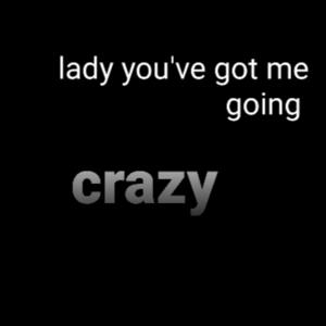 Picture for song 'Lady you've got me going crazy' by artist 'Trevor V Scrivens'
