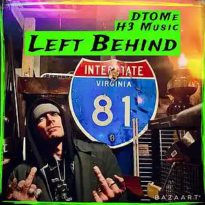 Picture for song 'Left Behind (H3 Music)' by artist 'D-TOMe'